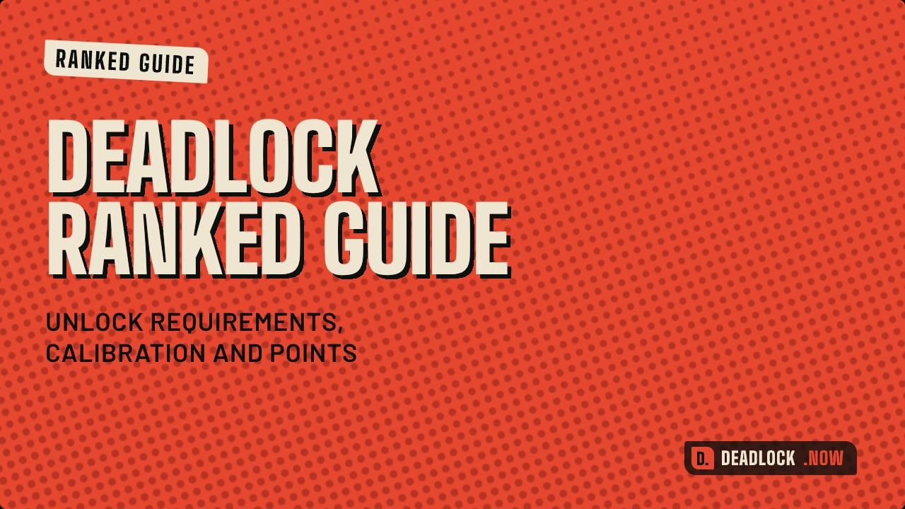Deadlock Ranked Guide: Unlock Requirements, Calibration and Points