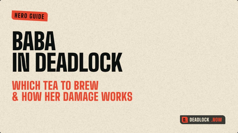 Deadlock Baba Guide: Which Tea to Brew and How Her Damage Works