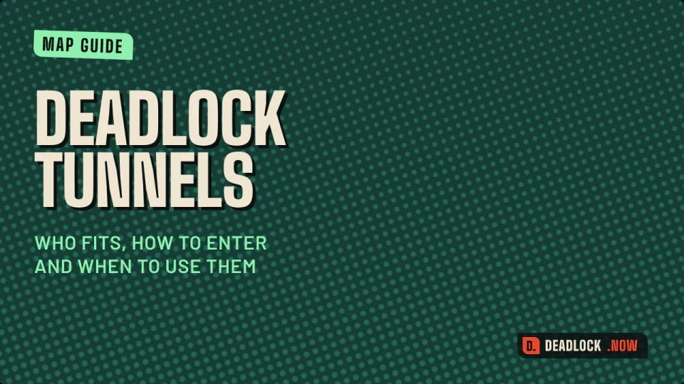 Deadlock Tunnels Guide: Who Fits, How to Enter and When to Use Them