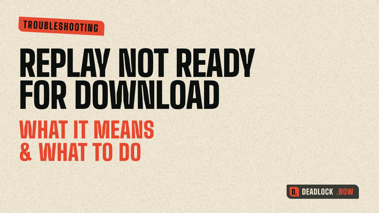 Deadlock “Replay Not Ready for Download”: What It Means and What to Do